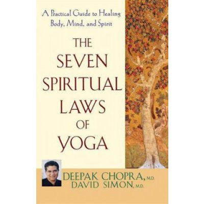 The Seven Spiritual Laws of Yoga: A Practical Guide to Healing Body, Mind, and Spirit Chopra DeepakPaperback