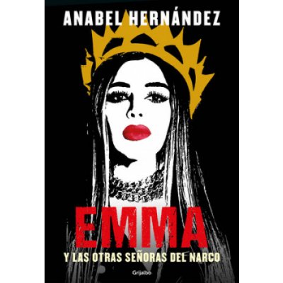 Emma Y Las Otras Se?oras del Narco / Emma and Other Narco Women