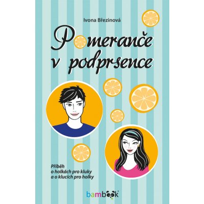 Pomeranče v podprsence | Březinová Ivona – Zbozi.Blesk.cz