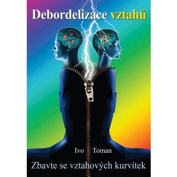 Debordelizace vztahů - Ivo Toman