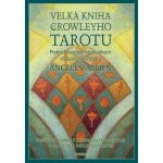 Velká kniha o Crowleyho tarotu - Angeles Arrien – Sleviste.cz