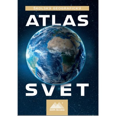 Školský geografický atlas Svet - Anton Magula, prof. RNDr. Ladislav Tolmáči PhD. – Zbozi.Blesk.cz