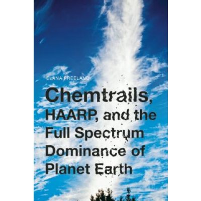 Chemtrails, Haarp, And The Full Spectrum Dominance Of Planet Earth – Hledejceny.cz