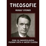 Theosofie - Úvod do nadsmyslového poznání světa a určení člověka - Rudolf Steiner – Zbozi.Blesk.cz