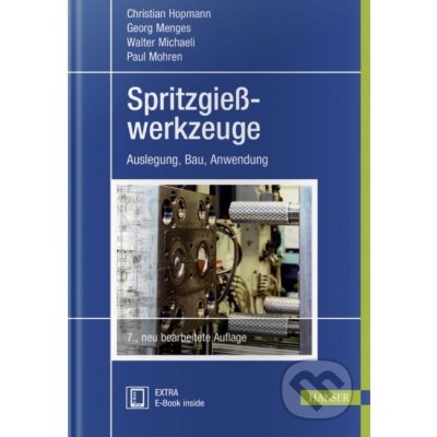 Spritzgießwerkzeuge - Christian Hopmann, Georg Menges, Walter Michaeli, Paul Mohren – Hledejceny.cz