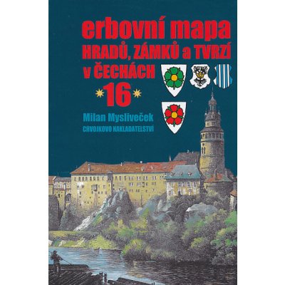 Erbovní mapa hradů, zámků a tvrzí v Čechách 16 - Milan Mysliveček – Zboží Mobilmania