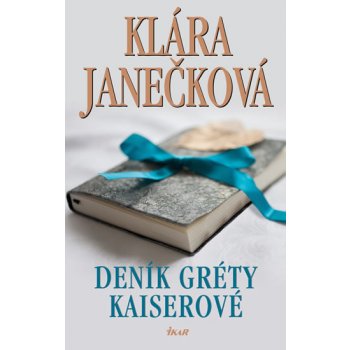 Deník Gréty Kaiserové Klára Janečková