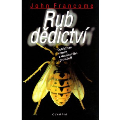 Rub dědictví - Detektivní román z dostihového prostředí - Francome John – Zboží Mobilmania