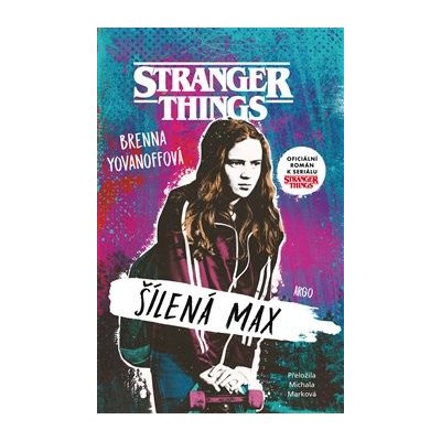 Stranger Things - Šílená Max - Brenna Yovanoffová – Zboží Mobilmania