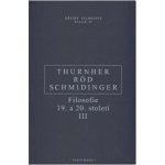 Filosofie 19. a 20. století III. - Wolfgang Röd – Hledejceny.cz