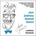 Jen jednou dostat šanci - Ladislav Vostárek - čte Lichý Norbert – Hledejceny.cz