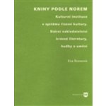 Knihy podle norem. Kulturní instituce v systému řízené kultury. Státní nakladatelství krásné literatury, hudby a umění - Eva Forstová - Filozofická fakulta UK v Praze – Sleviste.cz