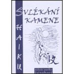 Svlékání kamene - Šajnohová Miluše Anežka – Hledejceny.cz