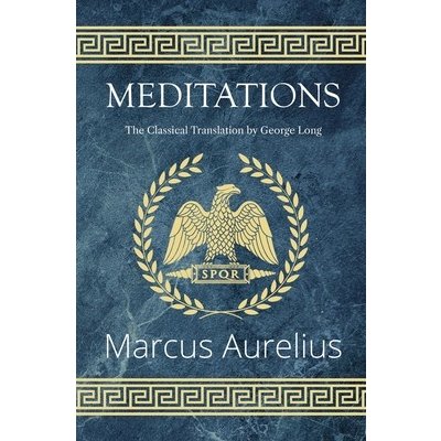 Meditations - The Classical Translation by George Long Reader's Library Classics Aurelius MarcusPaperback – Zboží Mobilmania