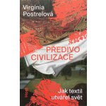 Předivo civilizace - Virginia Postrelová – Hledejceny.cz