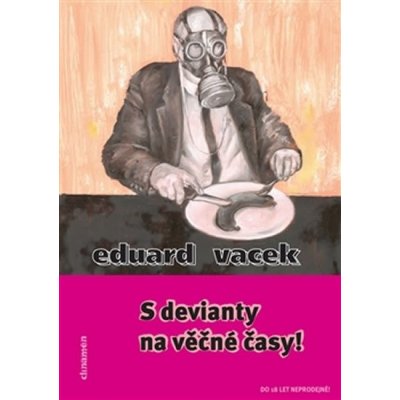 S devianty na věčné časy! - Eduard Vacek – Hledejceny.cz