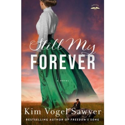 Still My Forever Sawyer Kim Vogel Paperback – Hledejceny.cz