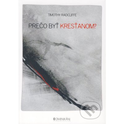 Prečo byť kresťanom? - Timothy Radcliffe