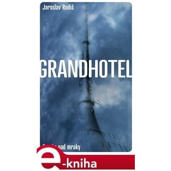 Grandhotel. Román nad mraky - Jaroslav Rudiš