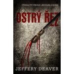 Ostrý řez - Deaver Jeffery – Hledejceny.cz