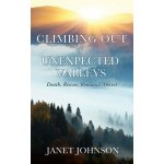 Climbing Out of Unexpected Valleys Johnson JanetPaperback – Hledejceny.cz