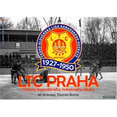 LTC Praha 1927-1950 - Historie legendárního hokejového klubu - Jiří Stránský