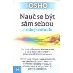 Nauč se být sám sebou a získej svobodu - Osho – Hledejceny.cz