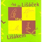 Jak se Lišáček stal Lišákem -- Indiánské příběhy - de Angulo Jaime – Hledejceny.cz