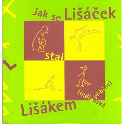 Jak se Lišáček stal Lišákem -- Indiánské příběhy - de Angulo Jaime – Hledejceny.cz