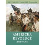 Americká revoluce - Bitvy a osudy válečníků IX. 1775-1783 - Kovařík Jiří – Sleviste.cz