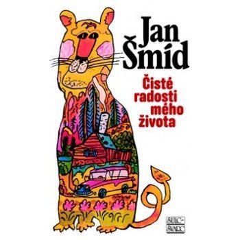 Čisté radosti mého života - Šmíd Jan