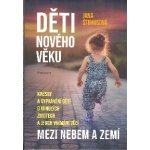 Děti nového věku - Kresby a vyprávění dětí o minulých životech a jejich vnímání věcí mezi nebem a zemí - Štrausová Jana – Hledejceny.cz