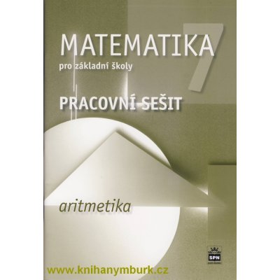 Matematika 7 pro základní školy Aritmetika Pracovní sešit - Jitka Boušková, Milena Brzoňová – Hledejceny.cz