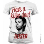 Dexter tričko Have A Killer Day Girly – Zboží Dáma