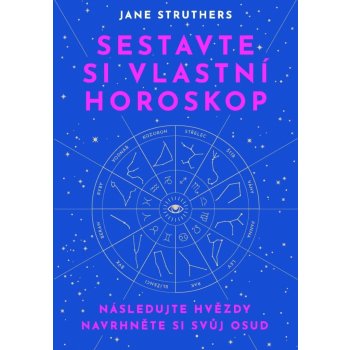 Sestavte si vlastní horoskop - Jane Struthersová