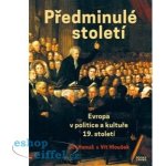 Předminulé století - Evropa v politice a kultuře 19. století - Jiří Hanuš – Sleviste.cz