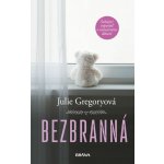 Bezbranná - Šokující výpověď o umučeném dětství - Julie Gregoryová – Hledejceny.cz