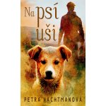 Nachtmanová Petra - Na psí uši – Hledejceny.cz