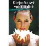 Obejměte své vnitřní dítě - Dvořák Ladislav – Hledejceny.cz