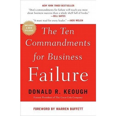The Ten Commandments for Business Failure Keough Donald R.Paperback – Hledejceny.cz