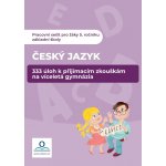 333 úloh z ČJ k přípravě na víceletá gymnázia - Veronika Štroblová – Hledejceny.cz