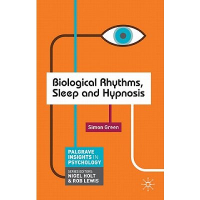 Biological Rhythms, Sleep and Hypnosis S. Green
