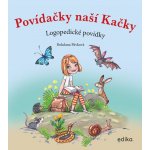 Povídačky naší Kačky - Bohdana Pávková, Aleš Čuma ilustrátor – Hledejceny.cz