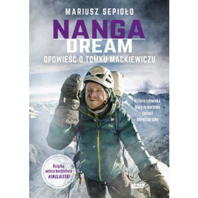 Nanga Dream. Opowieść o Tomku Mackiewiczu – Hledejceny.cz