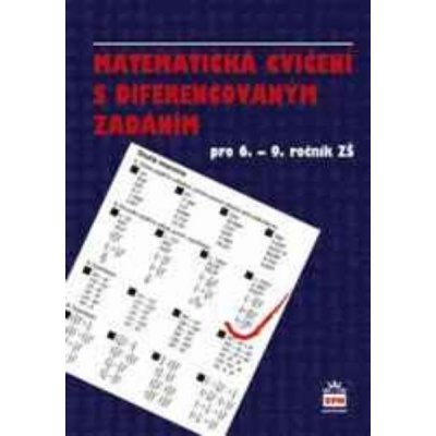 Matematická cvičení s diferencovaným zadáním pro 6.-9. ročník ZŠ - Kučinová E. – Hledejceny.cz