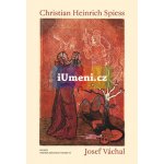 Christian Heinrich Spiess - Josef Váchal – Hledejceny.cz