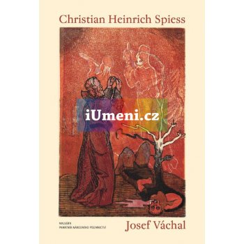 Christian Heinrich Spiess - Josef Váchal