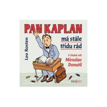 Pan Kaplan má stále třídu rád - Leo Rosten, Miroslav Donutil, Ladislav Lakomý, Jaroslav Kuneš