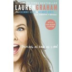 Talking As Fast As I Can : From Gilmore Girls to Gilmore Girls, and Everything in Between - Lauren Graham – Hledejceny.cz