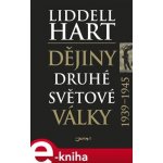 Dějiny druhé světové války. 1939 - 1945 - Liddell Hart – Hledejceny.cz